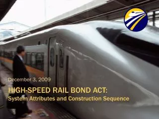 High-speed rail bond act: System Attributes and Construction Sequence