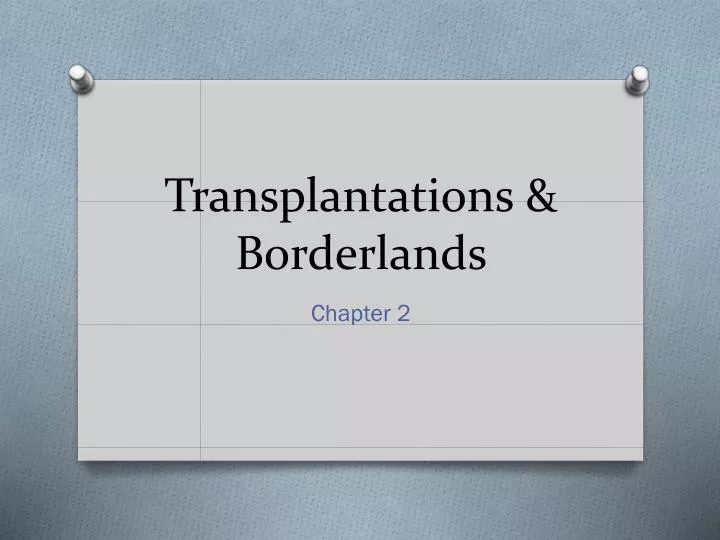transplantations borderlands