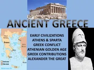 EARLY CIVILIZATIONS ATHENS &amp; SPARTA GREEK CONFLICT ATHENIAN GOLDEN AGE GREEK CONTRIBUTIONS
