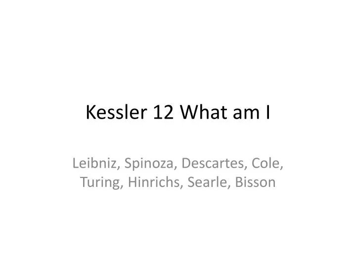 kessler 12 what am i