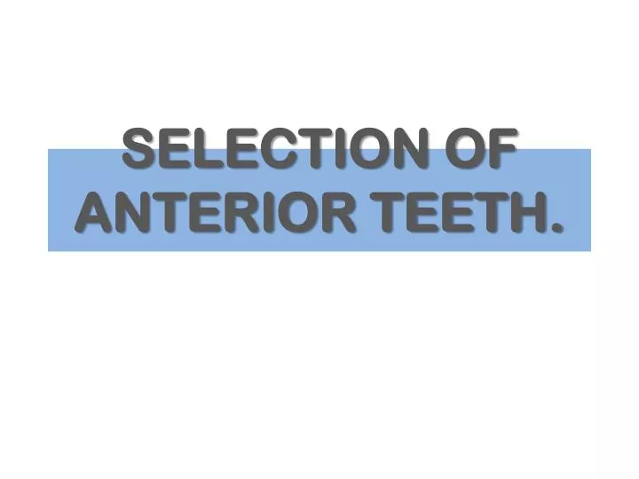selection of anterior teeth