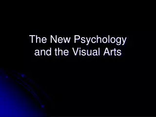 The New Psychology and the Visual Arts