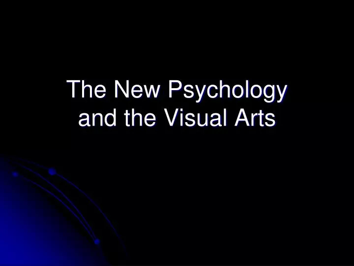 the new psychology and the visual arts