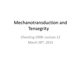 Mechanotransduction and Tensegrity