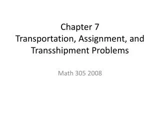 Chapter 7 Transportation, Assignment, and Transshipment Problems