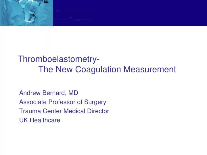 thromboelastometry the new coagulation measurement