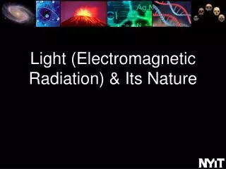 Light (Electromagnetic Radiation) &amp; Its Nature