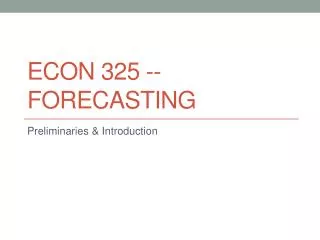 ECON 325 -- Forecasting