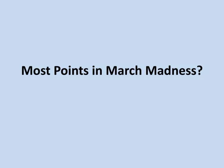 most points in march madness