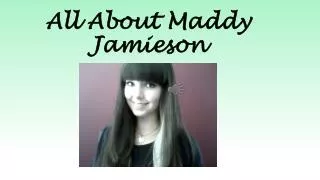 All About Maddy Jamieson