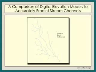 A Comparison of Digital Elevation Models to Accurately Predict Stream Channels