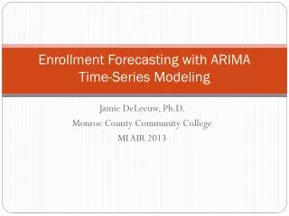 Enrollment Forecasting with ARIMA Time-Series Modeling