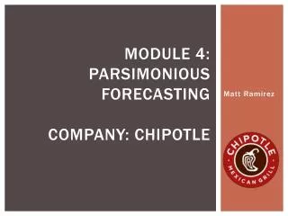 Module 4: parsimonious forecasting Company: chipotle