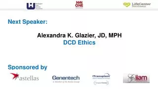 Alexandra K. Glazier, JD, MPH DCD Ethics