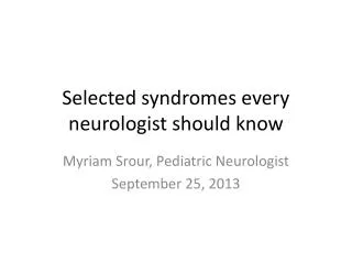 Selected syndromes every neurologist should know