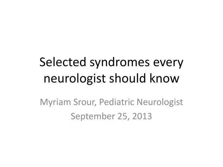 selected syndromes every neurologist should know