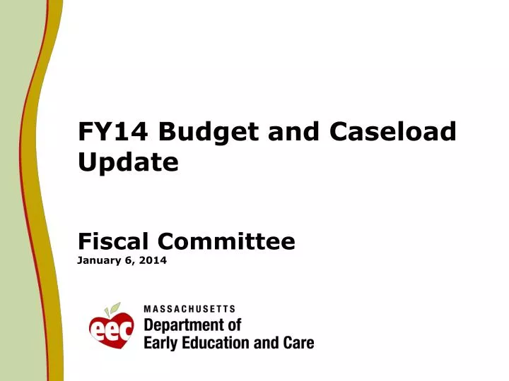 fy14 budget and caseload update fiscal committee january 6 2014