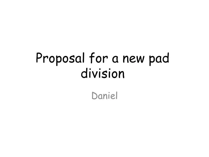 proposal for a new pad division