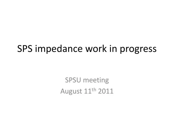 sps impedance work in progress