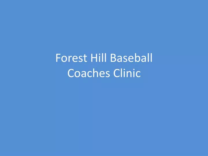 forest hill baseball coaches clinic