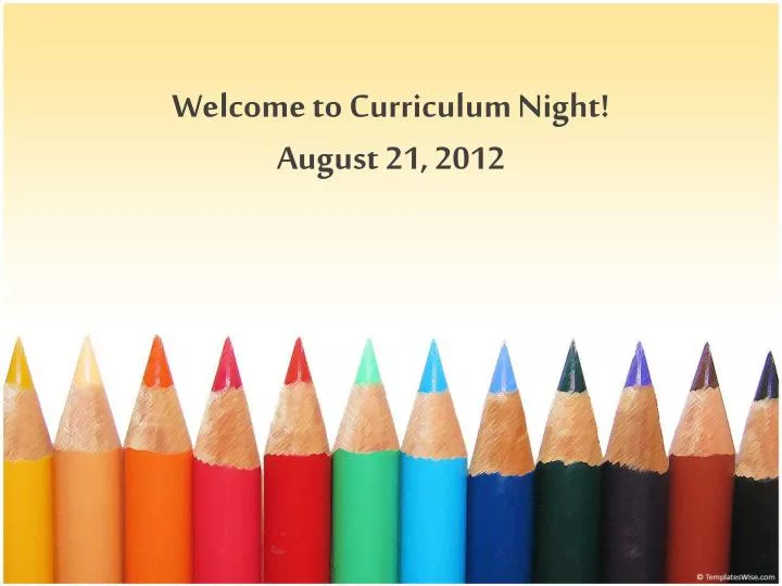 welcome to curriculum night august 21 2012