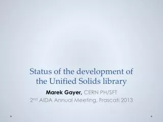 Status of the development of the Unified Solids library