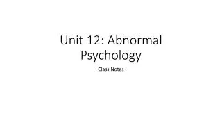 Unit 12: Abnormal Psychology