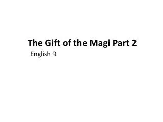 The Gift of the Magi Part 2