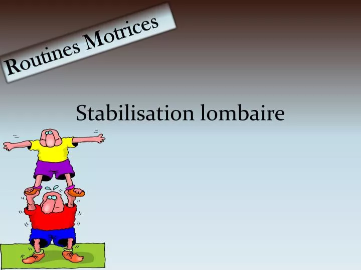 stabilisation lombaire