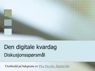 den digitale kvardag
