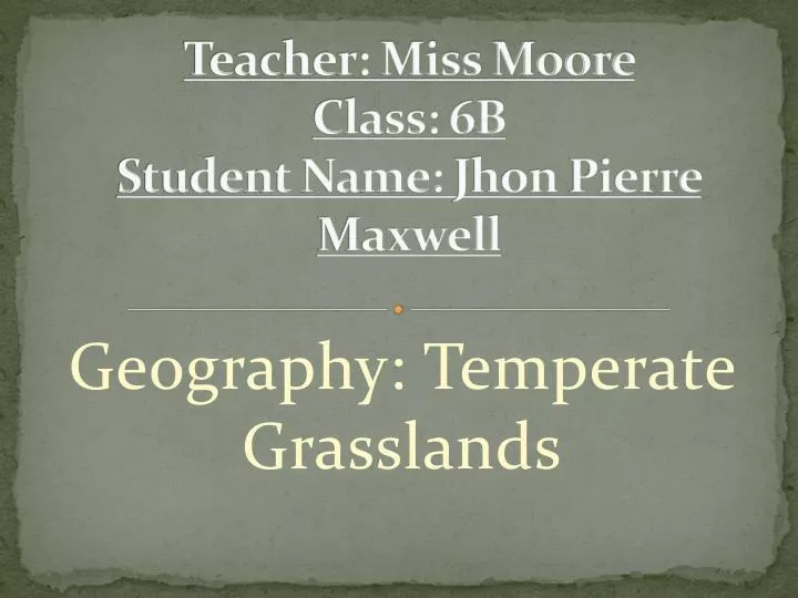 teacher miss moore class 6b student name jhon pierre maxwell
