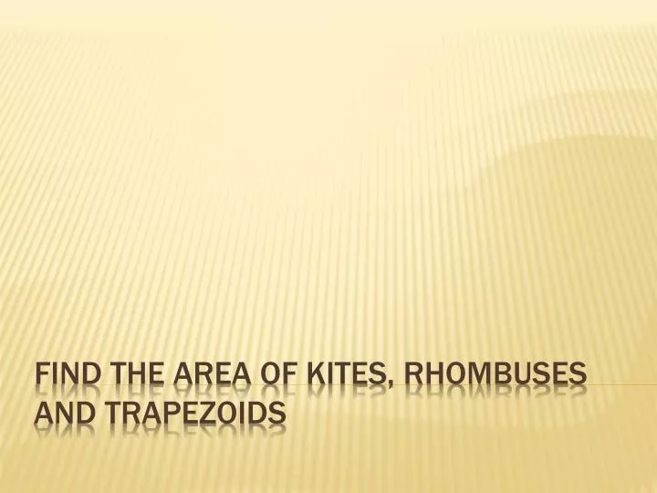 find the area of kites rhombuses and trapezoids