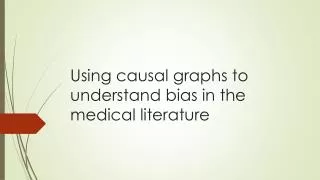 Using causal graphs to understand bias in the medical literature