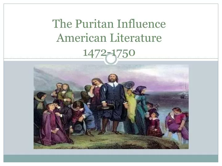 the puritan influence american literature 1472 1750