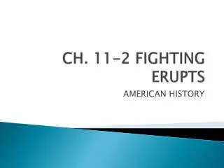 CH. 11-2 FIGHTING ERUPTS
