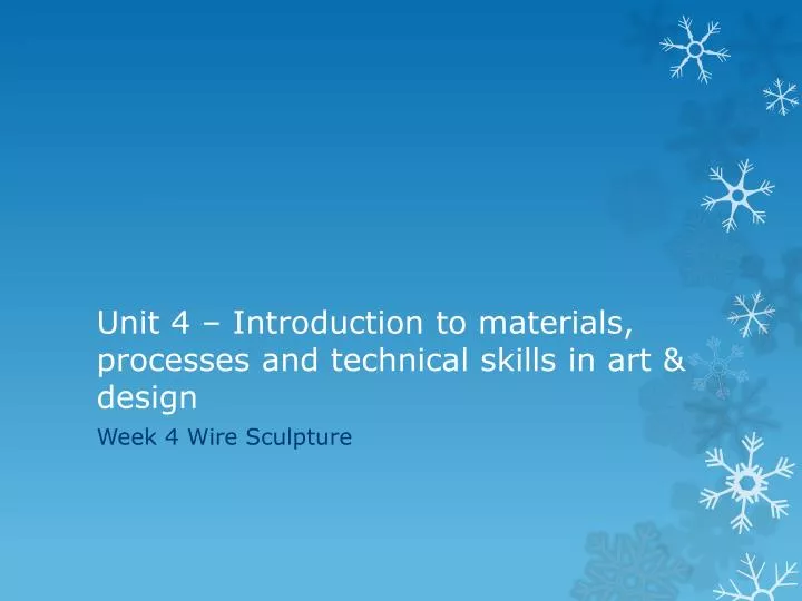 unit 4 introduction to materials processes and technical skills in art design