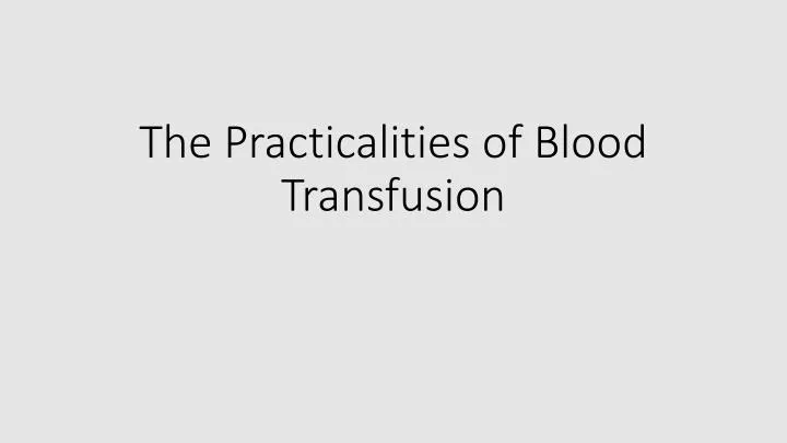 the practicalities of blood transfusion