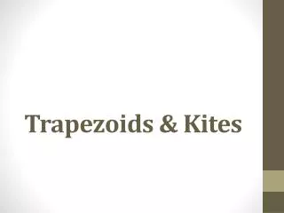 Trapezoids &amp; Kites