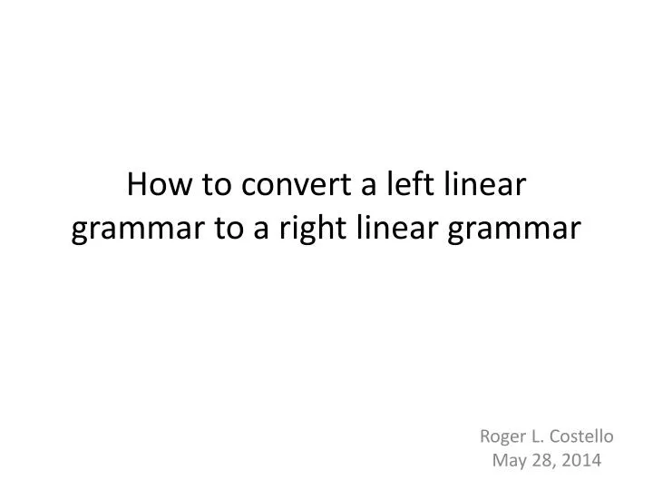 how to convert a left linear grammar to a right linear grammar