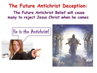 The Future Antichrist Deception: