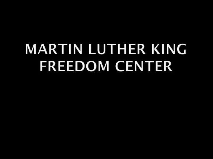 martin luther king freedom center