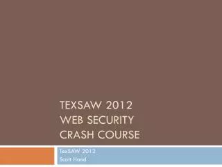 TexSAW 2012 Web Security Crash Course