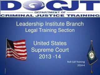 Leadership Institute Branch Legal Training Section United States Supreme Court 2013 -14