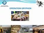 OPERATION GRYPHON - slide 1