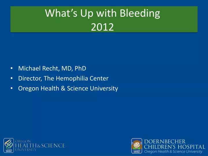 what s up with bleeding 2012