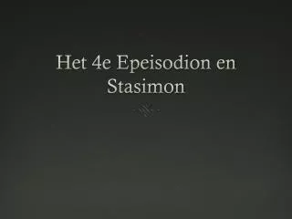 het 4e epeisodion en stasimon