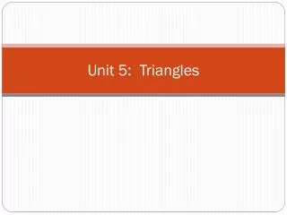 Unit 5: Triangles