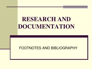 RESEARCH AND DOCUMENTATION