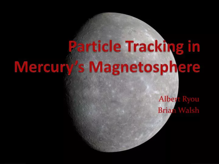 particle tracking in mercury s magnetosphere
