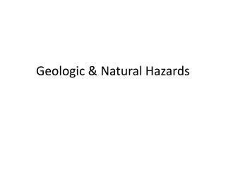 Geologic &amp; Natural Hazards